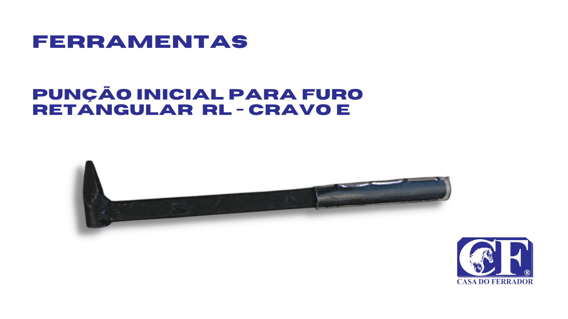 Punção Inicial para Furo Retangular RL – Cravo E - Casa do Ferrador