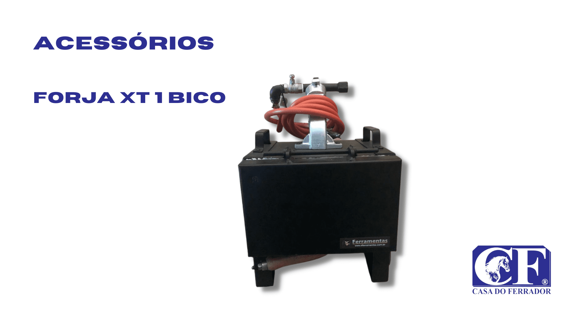 Forja XT – 1 Bico - Casa do Ferrador